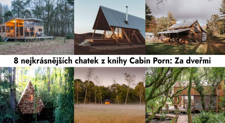 Cabin Porn Za dveřmi, nejkrásnější chatky
